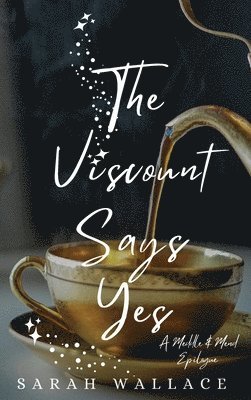 Sarah Wallace - Viscount Says Yes, Inbunden