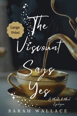 bokomslag The Viscount Says Yes: A Meddle & Mend Epilogue - Large Print