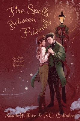 Sarah Wallace, S O Callahan - Fire Spells Between Friends, Häftad