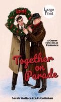 Sarah Wallace, S O Callahan - Together on Parade, Inbunden