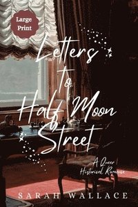 bokomslag Letters to Half Moon Street