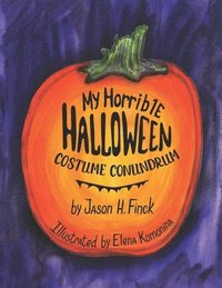 bokomslag My Horrible Halloween Costume Conundrum