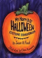 Jason H Finck - My Horrible Halloween Costume Conundrum, Inbunden