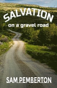 bokomslag Salvation on a Gravel Road