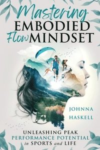 bokomslag Mastering Embodied Flow Mindset