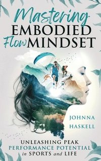 bokomslag Mastering Embodied Flow Mindset