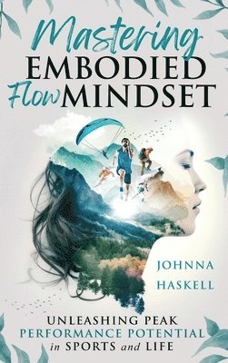 bokomslag Mastering Embodied Flow Mindset