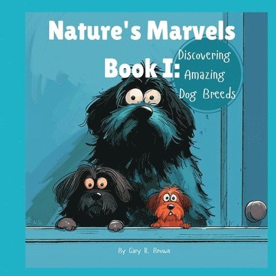 Gary R Brown, Pleaseletthemknow L L C, Gary R. Brown, Pleaseletthemknow L. L. C., PleaseLetThemKnow, L.L.C. - Nature's Marvels Book I, Häftad