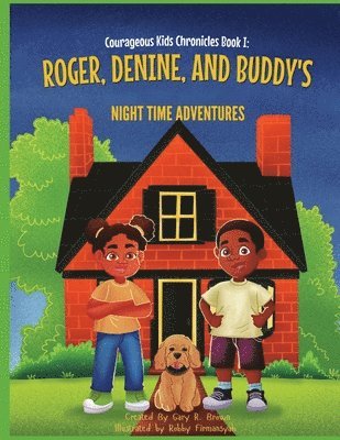 Gary R R Brown, Pleaseletthemknow L L C - Courageous Kids Chronicles Book I, Häftad