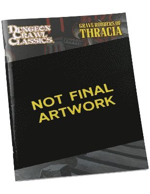 bokomslag Dungeon Crawl Classics #111: Grave Robbers Of Thracia