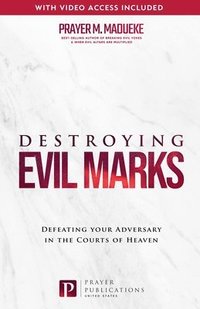 bokomslag Destroying Evil Marks: Defeating your Adversary in the Courts of Heaven