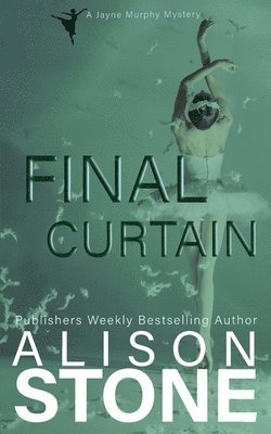 Alison Stone - Final Curtain, Häftad