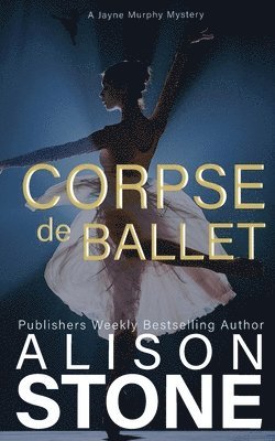 Alison Stone - Corpse de Ballet, Häftad