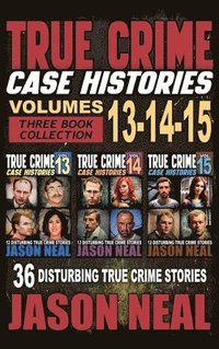 bokomslag True Crime Case Histories - (Books 13, 14, & 15)