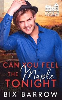 bokomslag Can You Feel the Maple Tonight