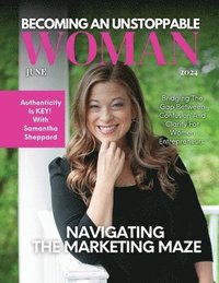 bokomslag Becoming An Unstoppable Woman Magazine: June 2024 Edition