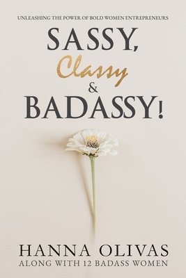 Sassy, Classy & Badassy! 1