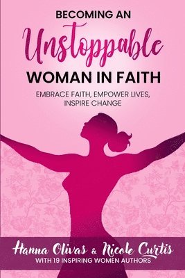 bokomslag Becoming An Unstoppable Woman in Faith