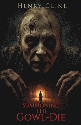 Henry Cline - Summoning the Gowl-Die, Häftad