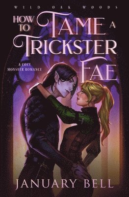 January Bell - How to Tame a Trickster Fae, Häftad