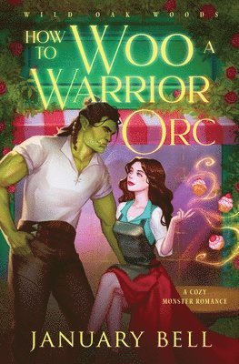 January Bell - How to Woo a Warrior Orc, Häftad