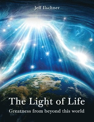 Jeff Ilschner - Light of Life, Häftad
