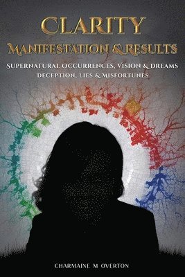 Charmaine M Overton, Charmaine M. Overton - Clarity Manifestation & Results, Häftad