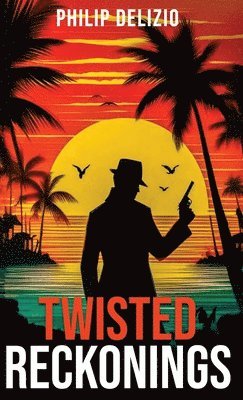 Philip Delizio, Philip DeLizio - Twisted Reckonings, Inbunden