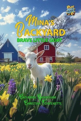 Grantham, Christina Fontenette, Peltier - Mina's Backyard - Brave Little Goat, Häftad