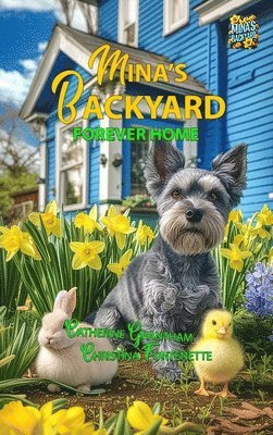 Catherine Grantham, Christina Fontenette - Mina's Backyard - Forever Home, Inbunden