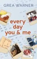 Grea Warner - Every Day You & Me, Häftad. Tillgänglighet: Lägg i varukorg