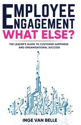Employee Engagement. What Else?