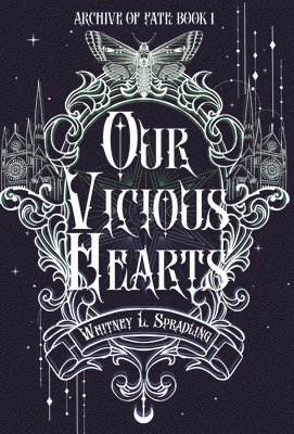 Whitney L Spradling, Whitney L. Spradling - Our Vicious Hearts, Inbunden