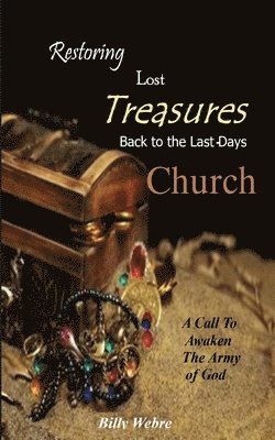 bokomslag Restoring Lost Treasures Back to the Last-Days Church