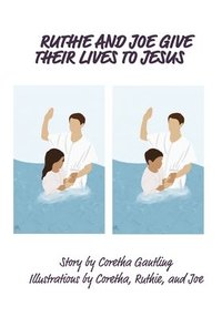 bokomslag Ruthie and Joe Give Their Lives to Jesus