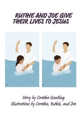 Ruthie and Joe Give Their Lives to Jesus 1