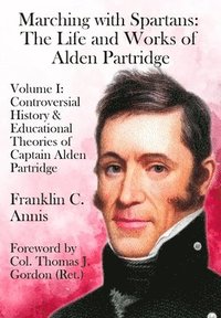 bokomslag Controversial History & Educational Theories of Captain Alden Partridge