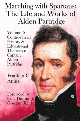 bokomslag Controversial History & Educational Theories of Captain Alden Partridge