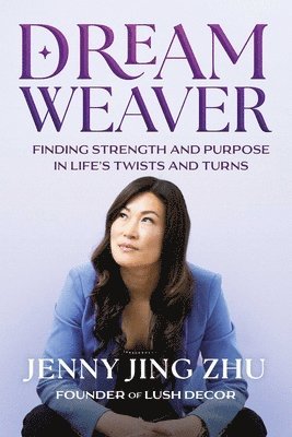 Dream Weaver: Finding Strength & Purpose in Life's Twists and Turns 1