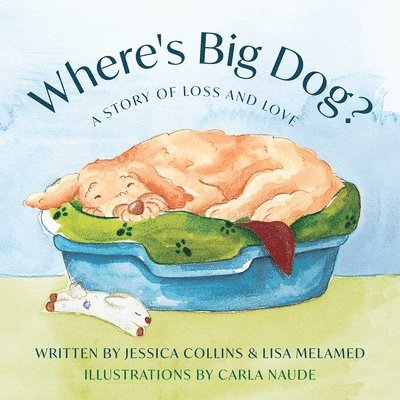 Jessica Collins, Lisa Melamed - Where's Big Dog?: A Story of Loss and Love, Inbunden