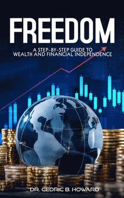 Cedric B Howard, Cedric B. Howard, Dr. Cedric B. Howard - Freedom, Inbunden