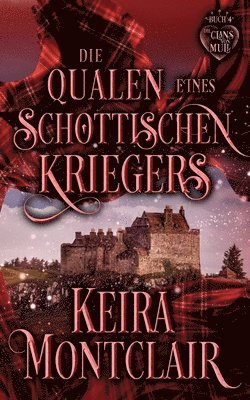 Keira Montclair - Qualen eines Schottischen Kriegers, Häftad