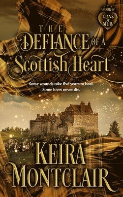 Keira Montclair - Defiance of a Scottish Heart, Häftad