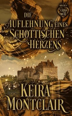 Keira Montclair - Auflehnung eines schottischen Herzens, Häftad