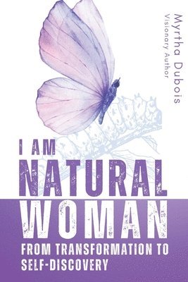 Myrtha DuBois, Myrtha Dubois - I Am Natural Woman, Häftad