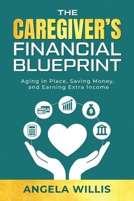 bokomslag The Caregiver's Financial Blueprint