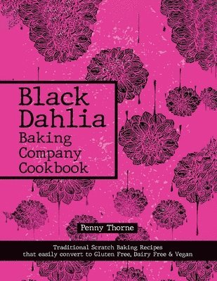 bokomslag Black Dahlia Baking Company Cookbook