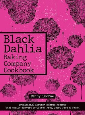 bokomslag Black Dahlia Baking Company Cookbook