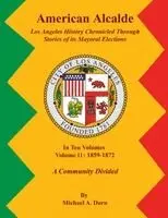 Michael A Dorn - American Alcalde Los Angeles History Chronicled Through Stories of its Mayoral Elections, Häftad. Tillgänglighet: Lägg i varukorg