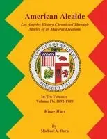 Michael A Dorn - American Alcalde Los Angeles History Chronicled Through Stories of its Mayoral Elections, Häftad. Tillgänglighet: Lägg i varukorg